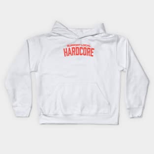 Support Local Hardcore Kids Hoodie